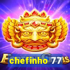 chefinho 77